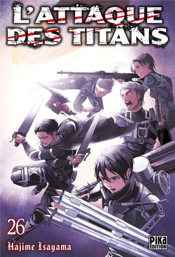 Couverture du livre « L'attaque des titans Tome 26 » de Hajime Isayama aux éditions Pika