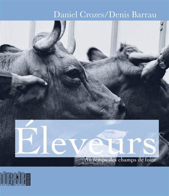 Couverture du livre « Éleveurs, au temps des champs de foire » de Daniel Crozes et Denis Barrau aux éditions Rouergue