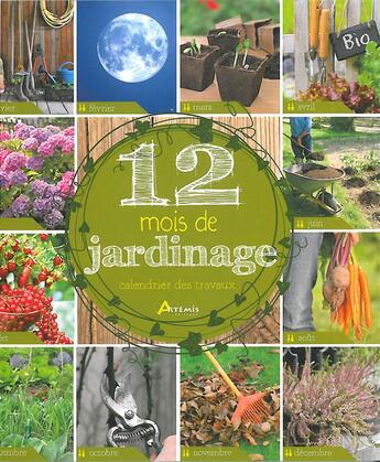 Couverture du livre « 12 mois de jardinage, calendrier des travaux » de Chavanne P aux éditions Artemis