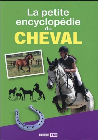 Couverture du livre « La petite encyclopédie du cheval » de  aux éditions Editions Esi