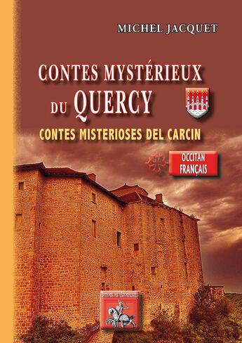 Couverture du livre « Contes mystérieux du Quercy ; contes misterioses del Carcin » de Michel Jacquet aux éditions Editions Des Regionalismes