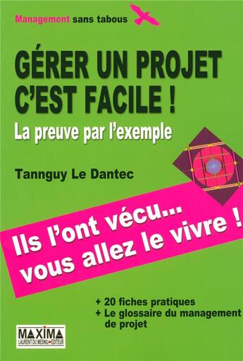 Couverture du livre « Gérer un projet c'est facile » de Tannguy Le Dantec aux éditions Maxima