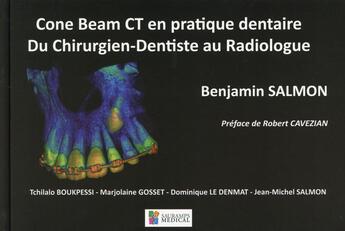 Couverture du livre « Cone Beam CT en pratique dentaire ; du chirurgien-dentiste au radiologue » de Benjamin Salmon aux éditions Sauramps Medical