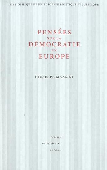 Couverture du livre « Pensees sur la democratie en europe » de Giuseppe Mazzini aux éditions Pu De Caen