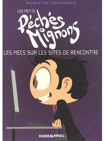 Couverture du livre « Les petits péchés mignons T.2 ; les mecs sur les sites de rencontre » de Maia Mazaurette et Arthur De Pins aux éditions Fluide Glacial