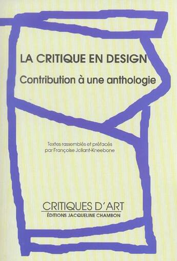 Couverture du livre « Critique en design - contribution a une anthologie (la) » de Jollant-Kneebone Fra aux éditions Jacqueline Chambon