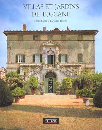 Couverture du livre « Villas et jardins de toscane » de Sophie Bajard aux éditions Terrail