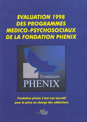 Couverture du livre « Evaluation 1998 des programmes medico-psychosociaux de la fondation phenix » de Fondation Phenix aux éditions Medecine Et Hygiene