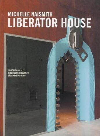 Couverture du livre « Michelle naismith - liberator house (livre + cd) » de Eva Prouteau aux éditions Revue 303