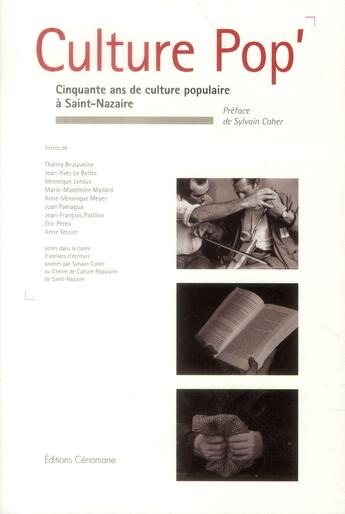 Couverture du livre « Culture pop' ; cinquante ans de culture populaire à Saint-Nazaire » de  aux éditions Cenomane