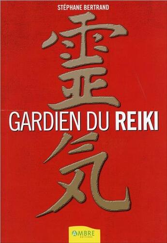 Couverture du livre « Gardien du Reiki » de Stephane Bertrand aux éditions Ambre