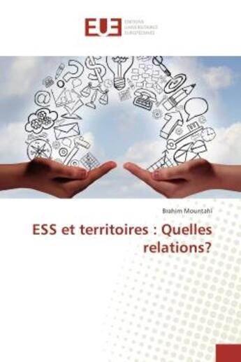 Couverture du livre « ESS et territoires : Quelles relations? » de Brahim Mountahi aux éditions Editions Universitaires Europeennes