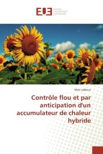 Couverture du livre « Controle flou et par anticipation d'un accumulateur de chaleur hybride » de Lebreux Marc aux éditions Editions Universitaires Europeennes