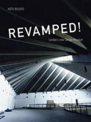 Couverture du livre « Revamped ! London's new design museum » de Koto Bolofo aux éditions Steidl