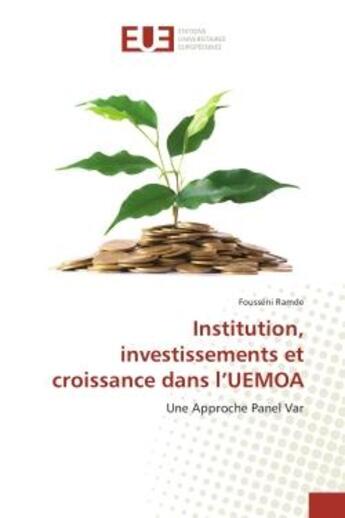 Couverture du livre « Institution, investissements et croissance dans l'UeMOA : Une Approche Panel Var » de Fousséni Ramde aux éditions Editions Universitaires Europeennes