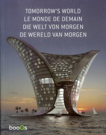 Couverture du livre « Tomorrow's world ; le monde de demain ; die Welt von morgen ; de wereld van morgen » de Carolina Cerimedo aux éditions Booqs Publisher