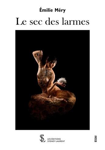 Couverture du livre « Le sec des larmes » de Mery Emilie aux éditions Sydney Laurent