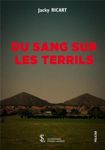 Couverture du livre « Du sang sur les terrils » de Jacky Ricart aux éditions Sydney Laurent