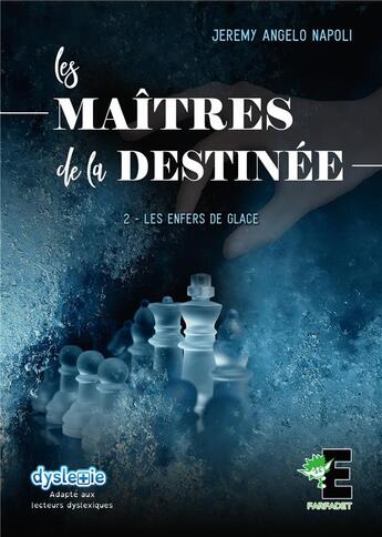 Couverture du livre « Les maîtres de la destinée Tome 2 : les enfers de glace » de Jeremy Angelo Napoli aux éditions Evidence Editions