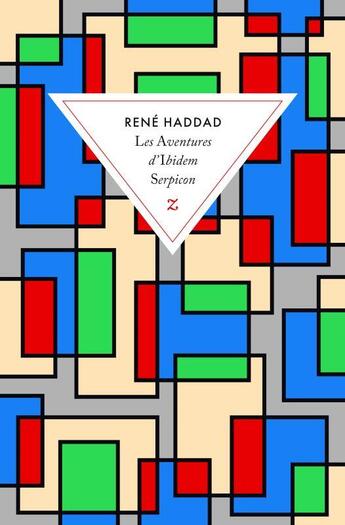 Couverture du livre « Les aventures d'Ibidem Serpicon » de Rene Haddad aux éditions Zulma