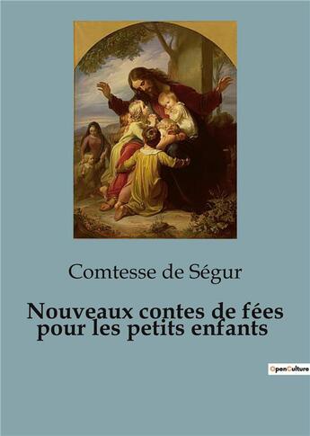 Couverture du livre « Nouveaux contes de fées pour les petits enfants » de De Segur Comtesse aux éditions Culturea