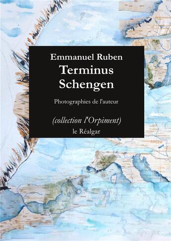 Couverture du livre « Terminus Schengen » de Emmanuel Ruben aux éditions Le Realgar