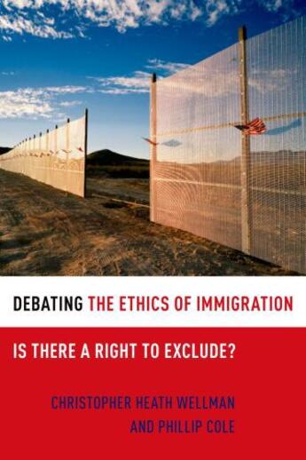 Couverture du livre « Debating the Ethics of Immigration: Is There a Right to Exclude? » de Cole Phillip aux éditions Oxford University Press Usa