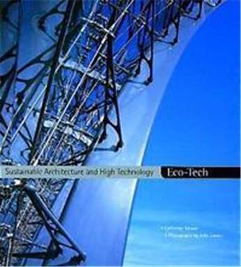 Couverture du livre « Eco-Tech: Sustainable Architecture And High Technology (Hardback) /Anglais » de Slessor Catherine & aux éditions Thames & Hudson