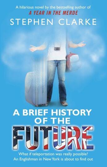 Couverture du livre « A BRIEF HISTORY OF THE FUTURE » de Stephen Clarke aux éditions Black Swan