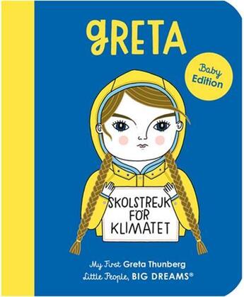 Couverture du livre « Little people big dreams my first greta thunberg (board book) /anglais » de Sanchez Vegara Isabe aux éditions Frances Lincoln