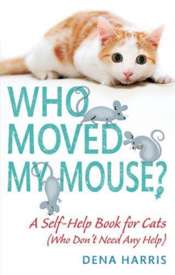 Couverture du livre « Who Moved My Mouse » de Harris Dera aux éditions Little Brown Book Group Digital