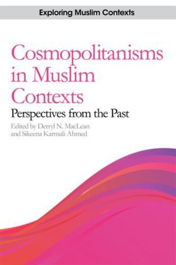 Couverture du livre « Cosmopolitanisms in Muslim Contexts: Perspectives from the Past » de Derryl N Maclean aux éditions Edinburgh University Press