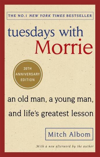 Couverture du livre « TUESDAYS WITH MORRIE - AN OLD MAN, A YOUNG MAN, AND LIFE''S GREATEST LESSON » de Mitch Albom aux éditions Sphere