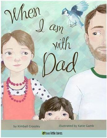 Couverture du livre « When i am with dad » de Crossley Kimball aux éditions Ammo