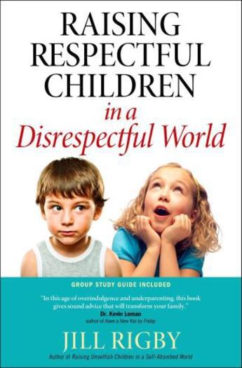 Couverture du livre « Raising Respectful Children in a Disrespectful World » de Rigby Jill aux éditions Howard Books