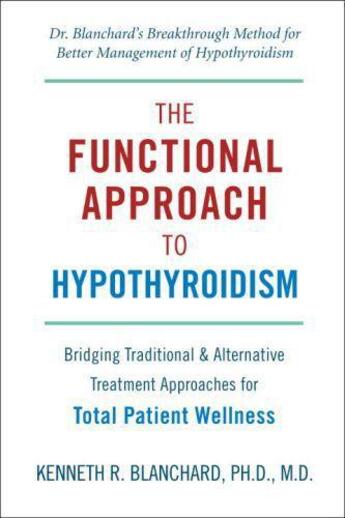 Couverture du livre « Functional Approach to Hypothyroidism » de Blanchard Kenneth aux éditions Hartherleigh Press Digital