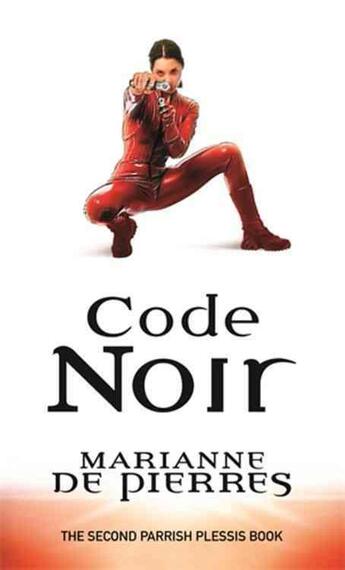 Couverture du livre « Parrish Plessis ; Tome 2: Code Noir » de Marianne De Pierres aux éditions Orbit Uk