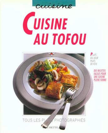 Couverture du livre « Cuisine Au Tofou » de Schinharl Cornelia aux éditions Hachette Pratique