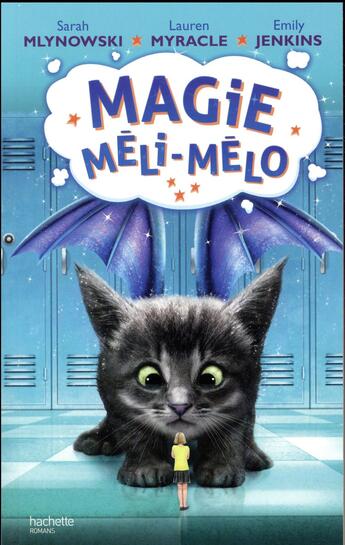 Couverture du livre « Magie méli-mélo t.2 » de Sarah Mlynowski et Lauren Myracle et Emily Jenkins aux éditions Hachette Romans