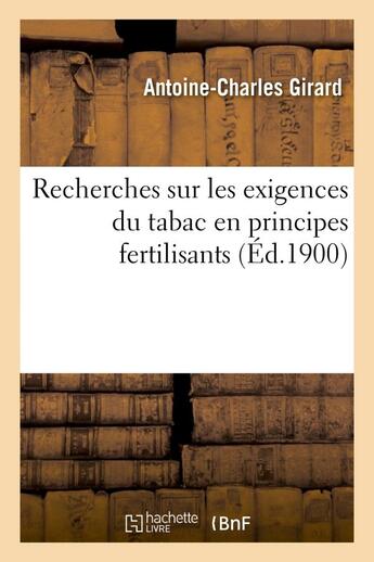 Couverture du livre « Recherches sur les exigences du tabac en principes fertilisants » de Girard/Rousseaux aux éditions Hachette Bnf