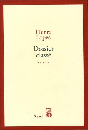 Couverture du livre « Dossier classé » de Henri Lopes aux éditions Seuil