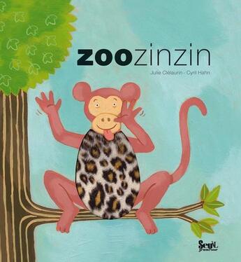 Couverture du livre « Zoo zinzin » de Cyril Hahn et Julie Clelaurin aux éditions Seuil Jeunesse