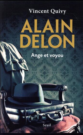 Couverture du livre « Alain Delon ; ange et voyou » de Vincent Quivy aux éditions Seuil