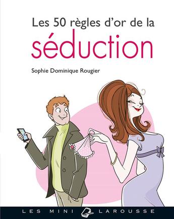 Couverture du livre « Les 50 règles d'or de la séduction » de  aux éditions Larousse