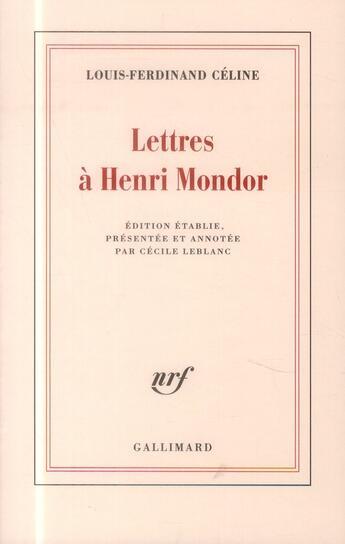 Couverture du livre « Lettres à Henri Mondor » de Louis-Ferdinand Celine aux éditions Gallimard