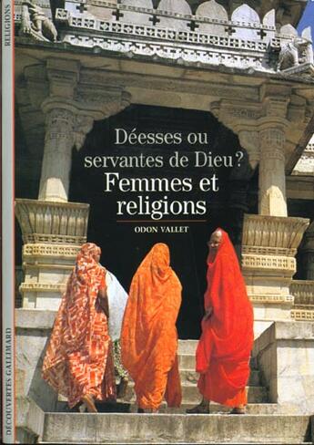 Couverture du livre « Femmes et religions - deesses ou servantes de dieu ? » de Odon Vallet aux éditions Gallimard