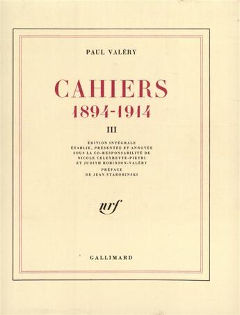 Couverture du livre « Cahiers - vol03 - (1894-1914) » de Valery/Starobinski aux éditions Gallimard