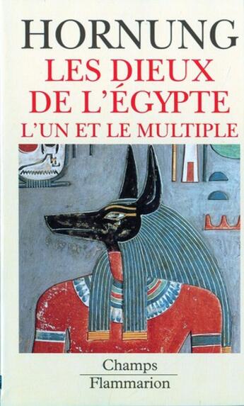 Couverture du livre « Les Dieux de l'Égypte : L'Un et le multiple » de Erik Hornung aux éditions Flammarion