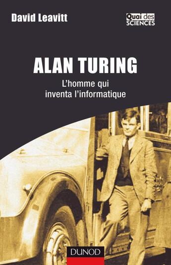 Couverture du livre « Alan turing, l'homme qui inventa l'informatique » de Leavitt aux éditions Dunod