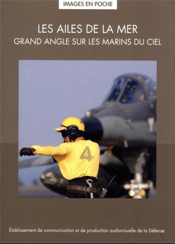 Couverture du livre « Les ailes de la mer : grand angle sur les marins du ciel » de  aux éditions Ecpad